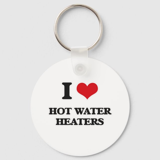 I Love Hot Water Heaters Key Ring (Front)