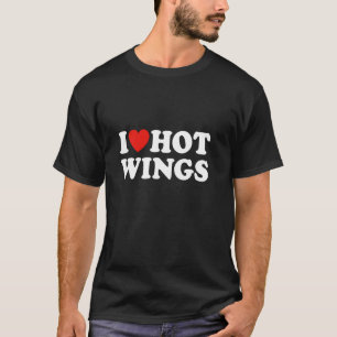 I Love Hot Wings Barbecue Hot Chicken Wings T-Shirt