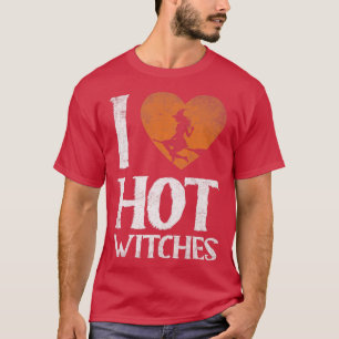 I love Hot Witches Funny Halloween Sey Witches Sca T-Shirt