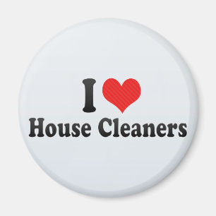 I Love House Cleaners Magnet