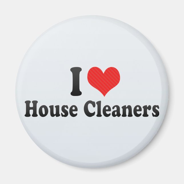 I Love House Cleaners Magnet (Front)