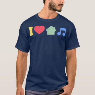 I Love House Music - EDM DJ T-Shirt
