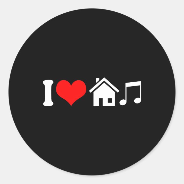 I Love House Music Electronic Music Classic Round Sticker (Front)