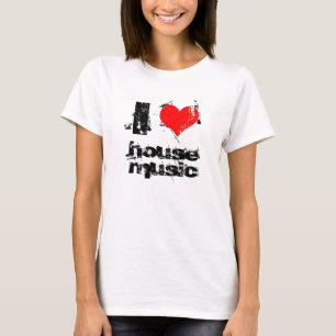 I love house music T-Shirt