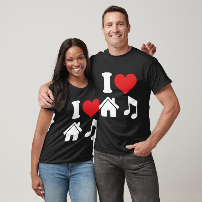 I Love House Music T-Shirt (Unisex)