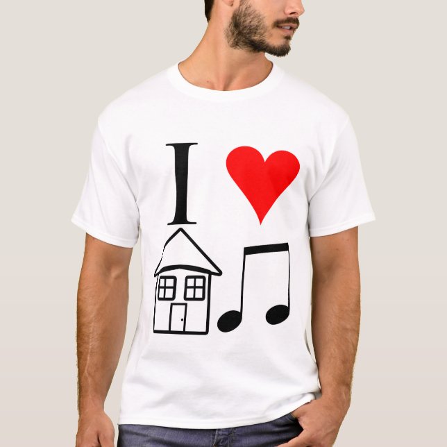 I love House Music T-Shirt (Front)