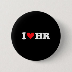 I Love HR I Heart HR Human Resources 6 Cm Round Badge