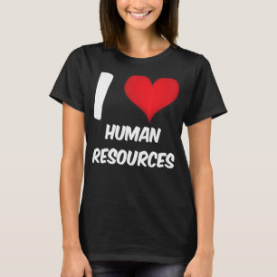 I love HR Red Heart Human Resources T-Shirt