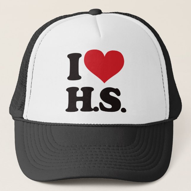 I Love HS (High School)! Trucker Hat (Front)