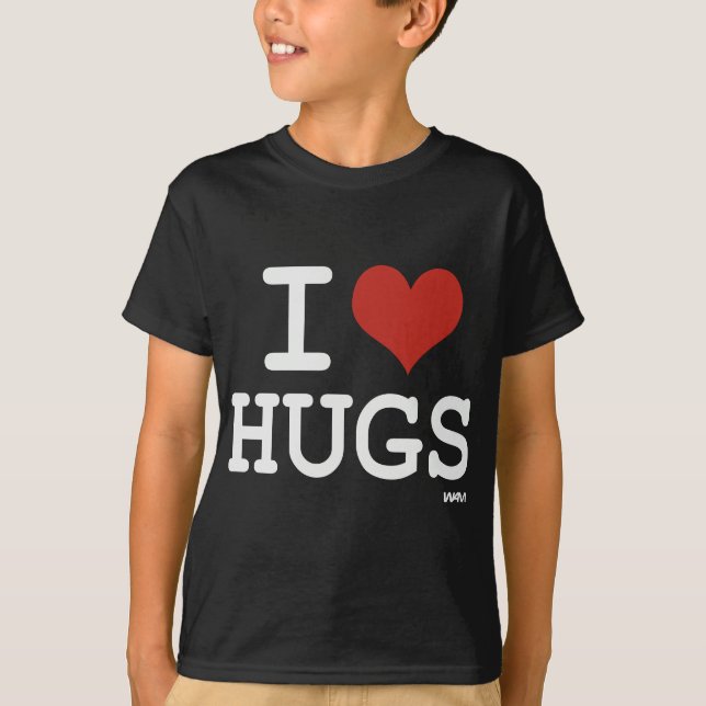 I love hugs T-Shirt (Front)