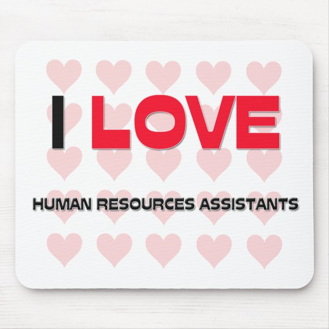 I LOVE HUMAN RESOURCES ASSISTANTS MOUSE MAT (Front)