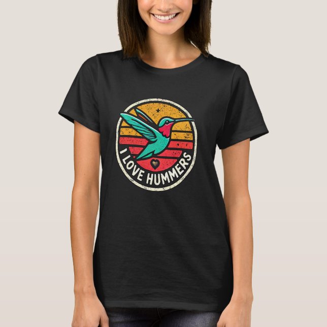 I Love Hummers Bird Hummingbird Colibri T-Shirt (Front)