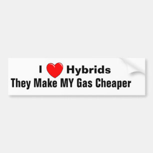 I LOVE Hybrids, I, They Make MY Gas Cheaper Bumper Sticker