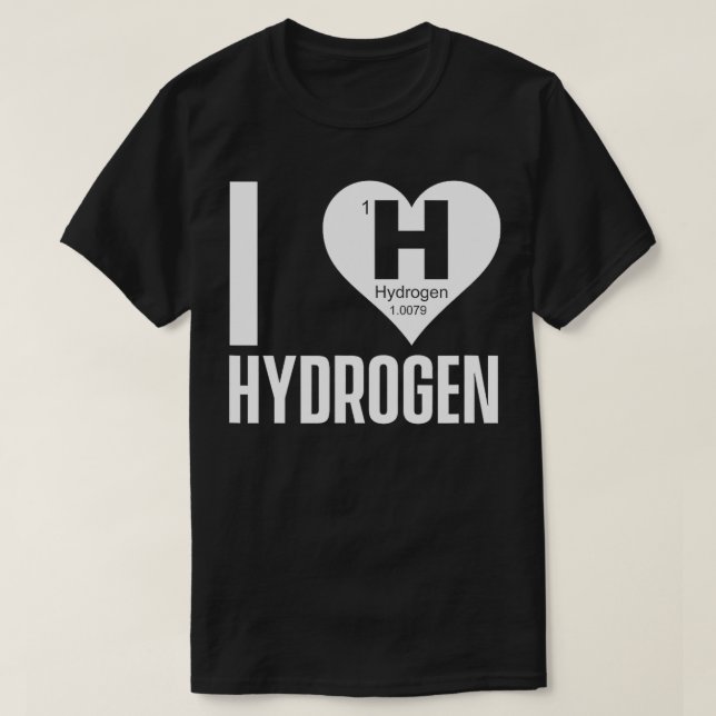 I love hydrogen Clean Energy Fuel CellH Hybrid  T-Shirt (Design Front)