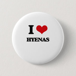 I love Hyenas 6 Cm Round Badge