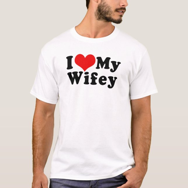 I Love (I Heart) My Wifey Wife Valentine's Day T-Shirt (Front)