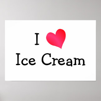 I Love Ice Cream Poster