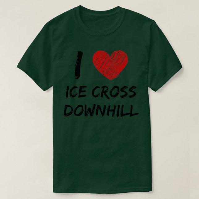 I Love Ice Cross Downhill T-Shirt (Design Front)