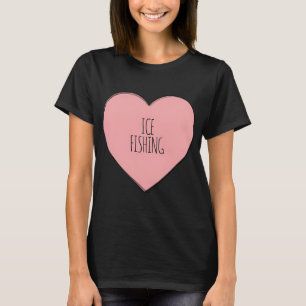 I Love Ice Fishing Pink Heart T-Shirt
