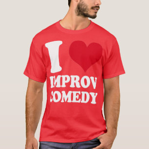 I Love Improv Comedy T-Shirt