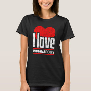 I Love Indianapolis Best Home City I Heart Indiana T-Shirt