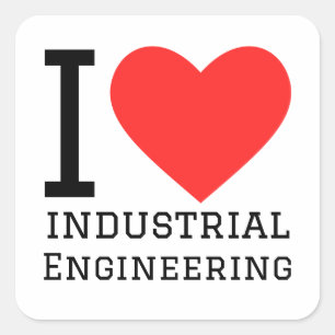 I love industrial engineering  square sticker