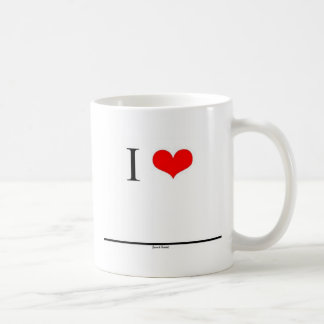 I Love (Insert Name) Coffee Mug