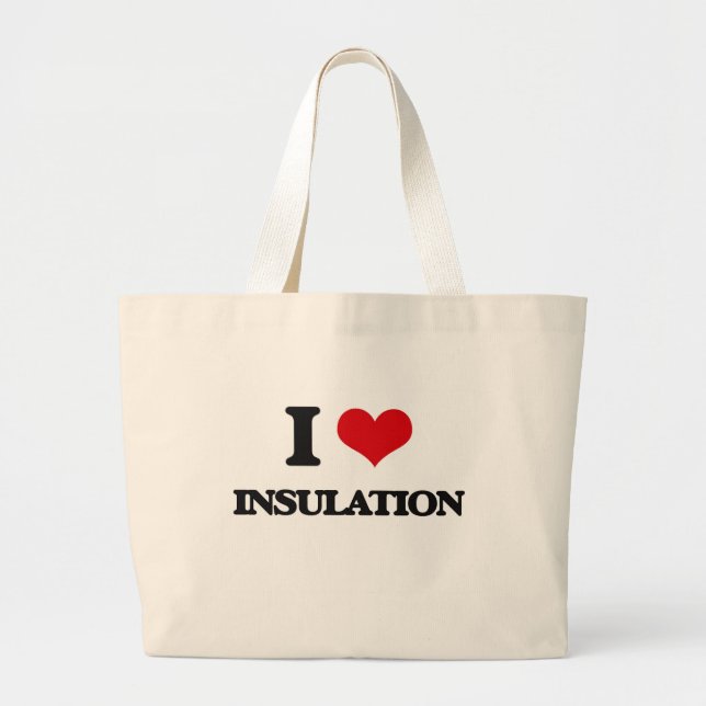 I Love Insulation Large Tote Bag (Front)