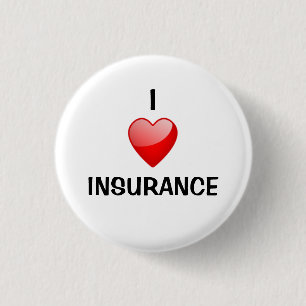 I love insurance 3 cm round badge