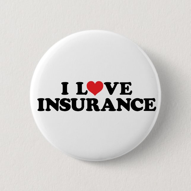 I love insurance 6 cm round badge (Front)