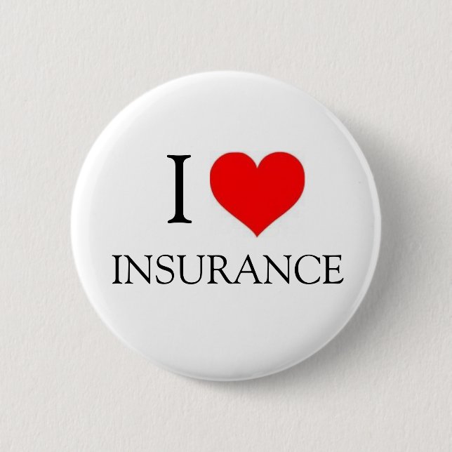 I LOVE INSURANCE 6 CM ROUND BADGE (Front)