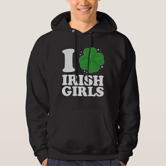 I Love Irish Girls Shamrock Heart St Patrick's Day Hoodie (Front)