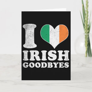 I Love Irish Goodbyes _2 Card