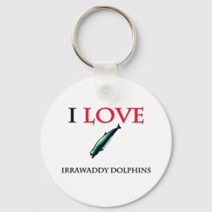 I Love Irrawaddy Dolphins Key Ring