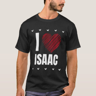 I Love Isaac First Name Cool Heart Funny Personali T-Shirt