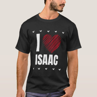 I Love Isaac First Name Cool Heart Funny Personali T-Shirt