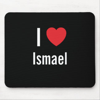 I love Ismael Mouse Mat
