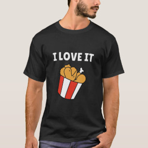 i love it eat chicken T-Shirt
