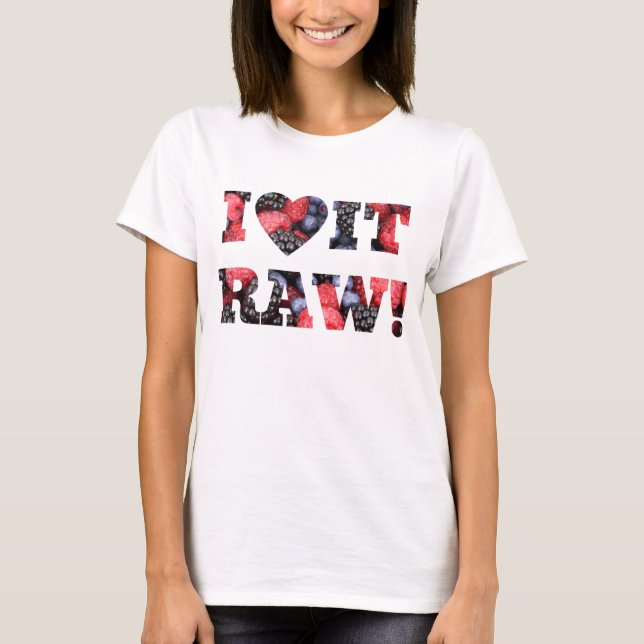 I love it raw, Raw food berries T-Shirt (Front)