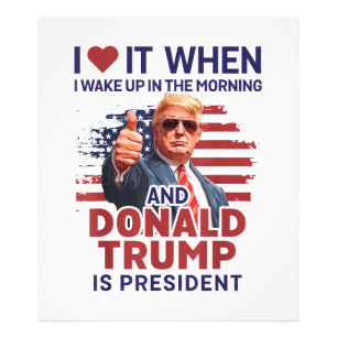 I Love It When I Wake Up And Trump Is President Fu Photo Print