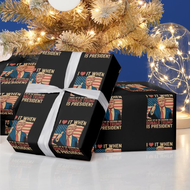 I Love It When I Wake Up And Trump Is President Wrapping Paper (Holidays)