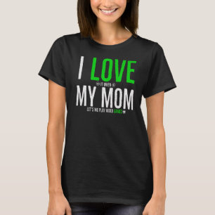 I Love It When Mum Lets Me Play Video Games T-Shirt