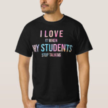 I Love It When My Students Stop Talking Teacher