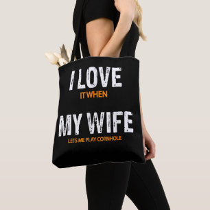 I Love It When My Wife Lets Me Play Cornhole  Tote Bag