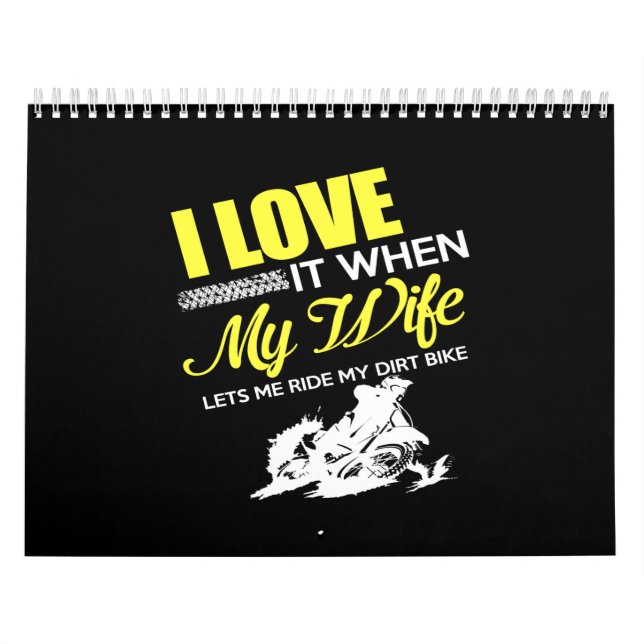 i love it when my wife lets me ride my dirt bike calendar (Cover)