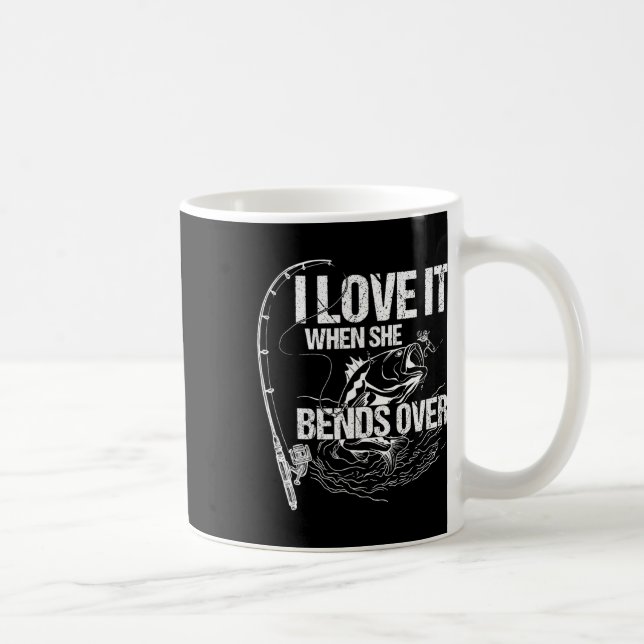 I Love It When She Bends Over  Coffee Mug (Right)