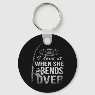 I Love It When She Bends Over Fishing Key Ring