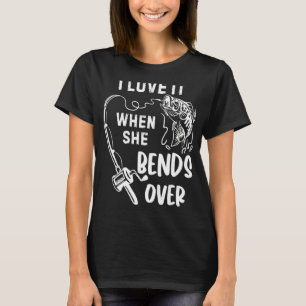 I Love It When She Bends Over Fishing Rod Vintage T-Shirt