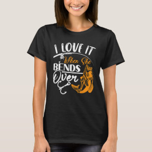 I Love It When She Bends Over Fishing T-Shirt