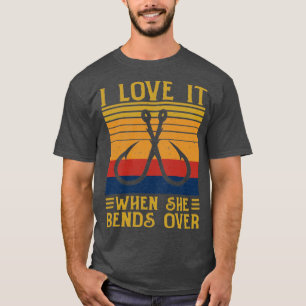 I Love It When She Bends Over Retro Vintage Fishin T-Shirt